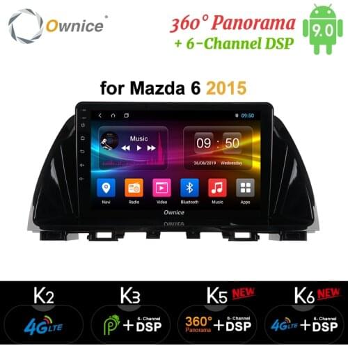 Ownice k3 k5 k6 Android 9.0 4Gb+64Gb Car Radio 2 Din GPS Navi for Mazda 6 Atenza 2013 2014 2015 2016 4G DSP 360 Panorama Optical