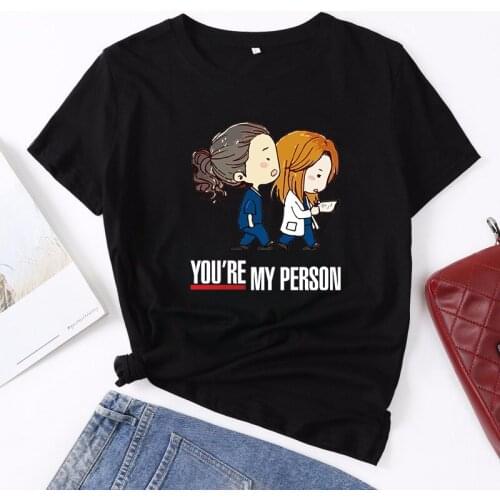 Summer Greys Anatomy T-shirts Women You're My Person Letter T Shirt 90s Harajuku Ullzang Fashion Tops Tee Korean Tshirt Female