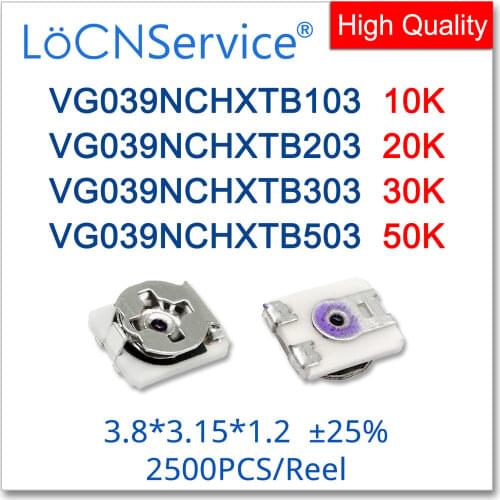 LoCNService 3*3 3.8*3.15*1.2 25% VG039NCHXTB103 10K VG039NCHXTB203 20K VG039NCHXTB303 30K VG039NCHXTB503 50K SMD High Quality