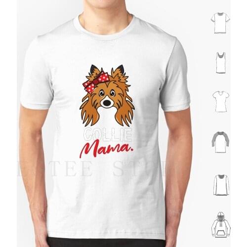 Collie Mama Dog Lover T Shirt Men Cotton 6Xl Collie Mom Mama Collie Collie Collie Mothers Day Collie Valentines Day Collie Mama