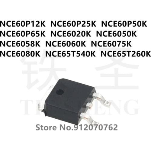 10PCS NCE60P12K NCE60P25K NCE60P50K NCE60P65K NCE6020K NCE6050K NCE6058K NCE6060K NCE6075K NCE6080K NCE65T540K NCE65T260K TO-252