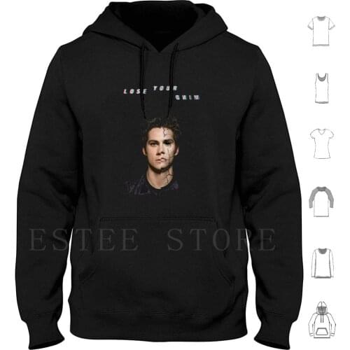 Lose Your Mind-Stiles-Hoodie Long Sleeve Stiles Teen Wolf Stilinski Dylan Obrien Lose Your Mind Tyler Posey Mccall Crystal