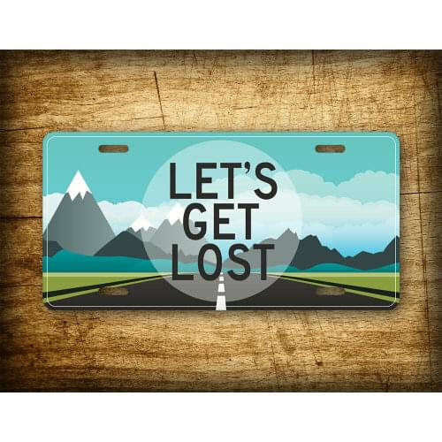 Lets Get Lost License Plate Simple Exploring Mountains Signs for Garage Bar Pub Club Man Cave Wall Decoration