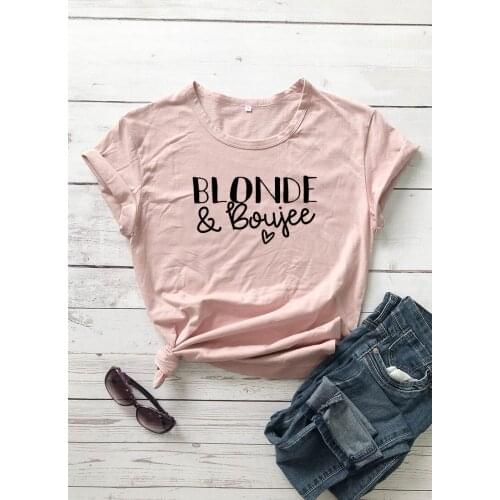 Blonde and Boujee Printed New Arrival Womens Funny Casual 100%Cotton T-Shirt Best Friends Tees Sister Shirts