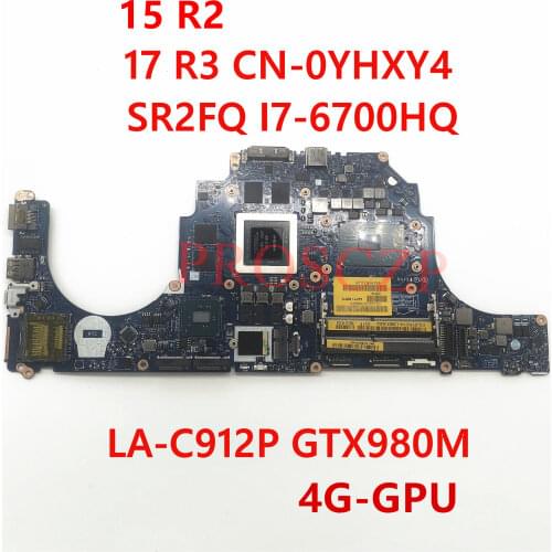 For Dell Alienware 17 R3 15 R2 Laptop motherboard CN-0YHXY4 0YHXY4 YHXY4 AAP21 LA-C912P W/ SR2FQ I7-6700HQ CPU 100% full Tested