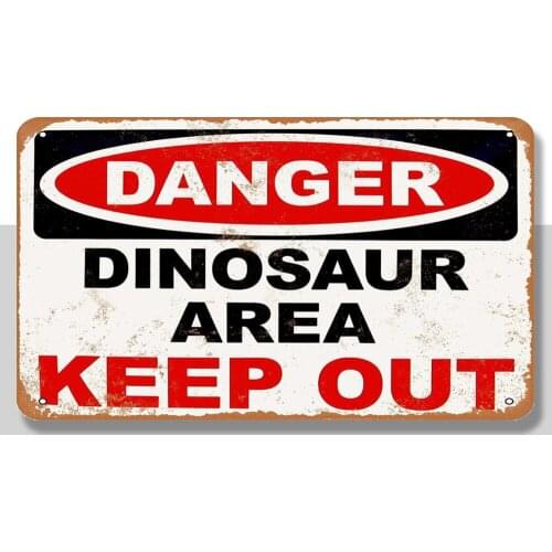 Danger Dinosaur Area Keep Out Metal Tin Signs Poster Pub Bar Art Wall Hanging