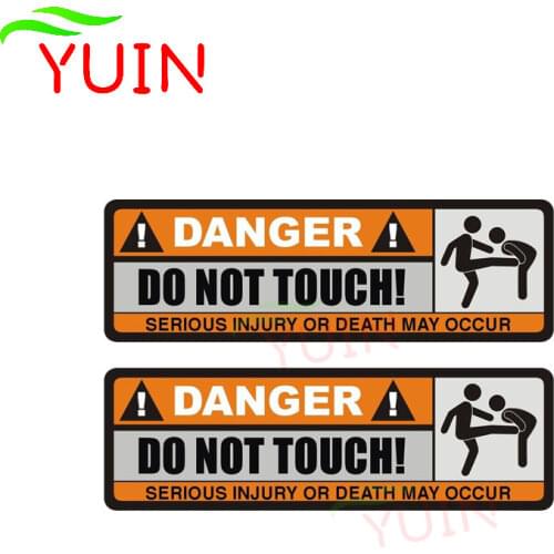 2 X 13*4cm DANGER DO NOT TOUCH Car Sticker Funny SERIOUS INJURY OR DEATH MAY OCCUR Decals PVC Decoration Parts Waterproof Decal