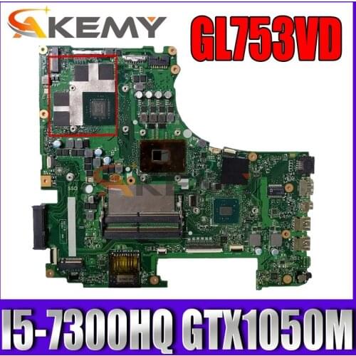 Akemy Laptop motherboard for ASUS ROG GL753VD original mainboard I5-7300HQ GTX1050M