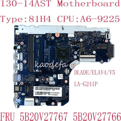 LA-G241P For Ideapad 130-14AST Motherboard Mainboard 81H4 DLADE/ELAV4/V5 LA-G241P 5B20V27767 5B20V27766 CPU:A6-9225 DDR4 100% ok