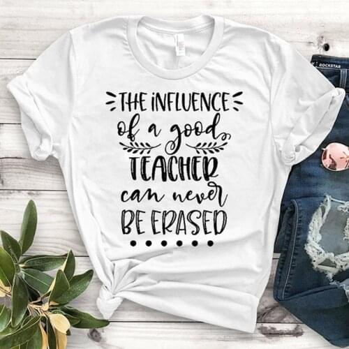The Influence of A Good Teacher Can Never Be Erased Women Men Unisex T-shirt Back To School Off White 100% Cotton Tee Shirt
