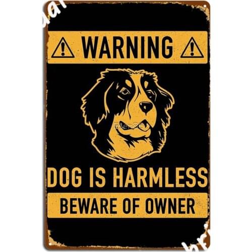 Warning Bernese Mountain Dog Is Harmless Beware Of Owner Metal Signs Plates Design pub Club Bar Tin sign Posters