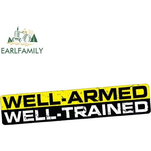 EARLFAMILY 15cm x 3cm Car Sticker WELL ARMED TRAINED Decal JDM Bumper Car Truck 4x4 Window GUN RIGHTS BIKE Car Styling Graphics