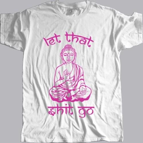 New arrived men t-shirt summer new style Let That Shit Go Mantra print high quality many color tops fashion unisex tees