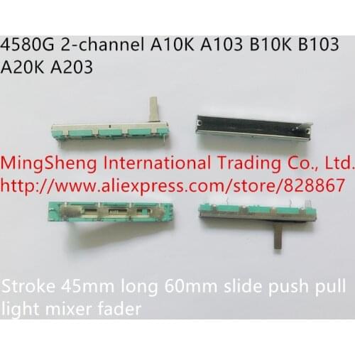 Original new 100% 4580G 2-channel A10K A103 B10K B103 A20K A203 stroke 45mm long 60mm slide push pull light mixer fader (SWITCH)