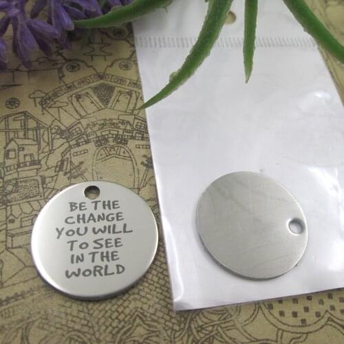10pcs--"BE THE CHANGE YOU WILL TO SEE IN THE ..."stainless steel charms 5 styles for choosing DIY Charms for necklace bracelets