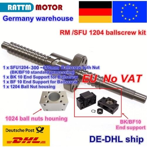 【DE free VAT】 SFU / RM 1204 Ballscrew - L300/350/400/500/600/650mm+ 1204 Ballnut + BK/BF10 End support+ Ball Nut Housing for CNC