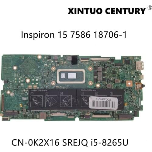 CN-0K2X16 0K2X16 K2X16 For Dell inspiron 15 7586 laptop motherboard 18706-1 mainboard with srejq i5-8265U cpu 100% tested workin