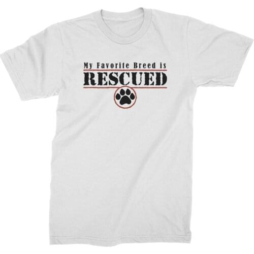MY FAVORITE BREED IS RESCUED. Perfect for Any Dog Lover Mens T-Shirt Summer Cotton Short Sleeve O-Neck Unisex T Shirt New S-3XL