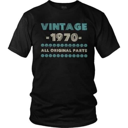 Vintage 1970 All Original Parts T-shirt Men Fashion T Shirt Short Sleeve Cotton Birthday Anniversary Tshirt Unique Tee Tops Gift
