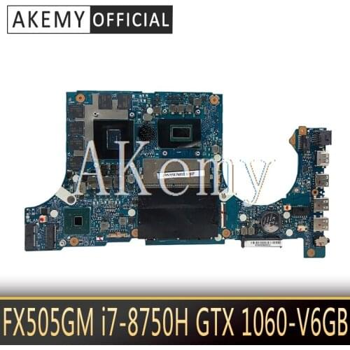 Akemy FX505GM Motherboard For ASUS TUF Gaming FX505G FX505GM 15.6 inch Mainboard original Motherboard I7-8750H GTX1060/6GB GDDR5