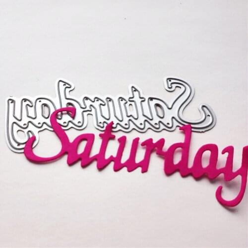 Saturday Metal Cutting Dies Stencil DIY Scrapbooking Album Stamp Paper Card Embossing Craft Decoration