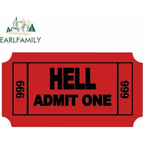 EARLFAMILY 13cm x 7.1cm for Funny Hell Admit One Car Stickers Waterproof Decal for JDM SUV RV Vinyl Car Wrap Decoration