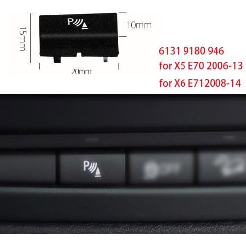 Parking Radar Sensor Switch Button Cover for BMW X5 E70 2006-2013 X6 E71 2008-2014 6131 9180 946