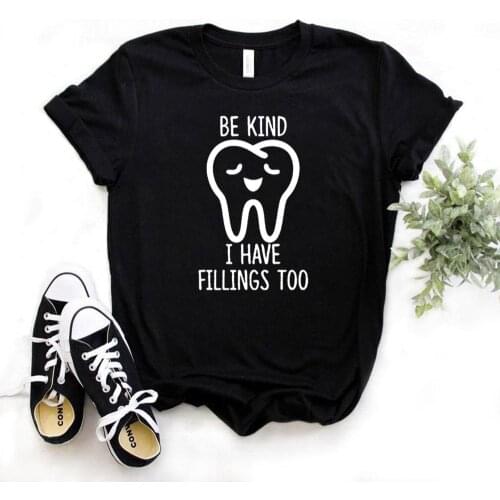 Dentist Be Kind Print Women tshirt Cotton Casual Funny t shirt For Yong Lady Girl Top Tee 6 Colors Drop Ship NA-416