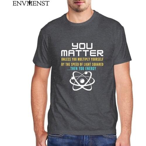 Mens t shirt You Matter Unless You Multiply Yourself Biology Gift Men Shirt Short Sleeve Unisex High Quality Cotton Novelty Tee