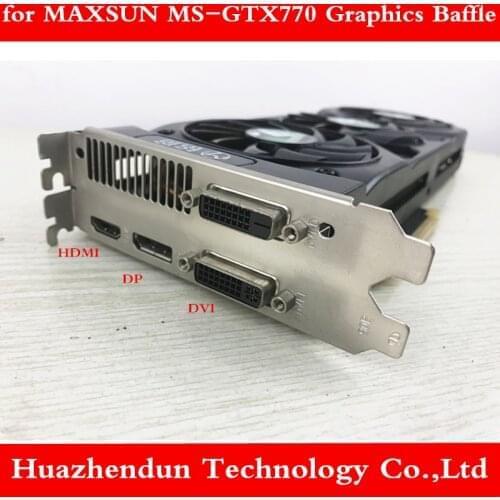 MAXSUN MS-GTX770 Terminator 2G D5 Graphics Baffle Bar Without Foot HD-MI+DP+DVI interface bracket 1pcs Free shipping