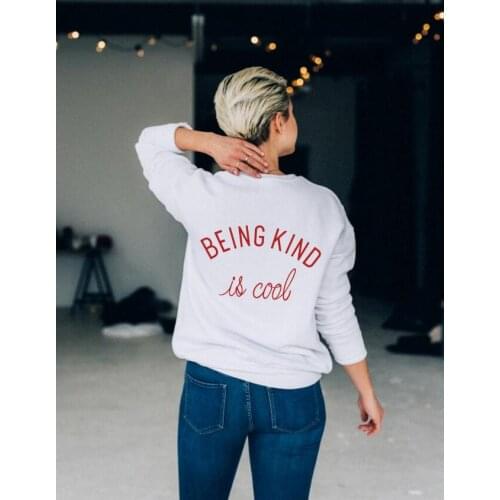 Being kind is cool Slogan Sweatshirt Women Casual Oversize Outerwear Kind is cool Graphic Stylish Hoodies Stylish Pullover Tops