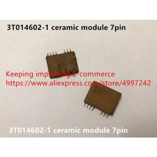 Hot spot 3T014602-1 ceramic module 7pin quality assurance