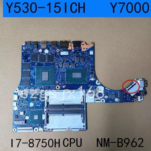 NM-B962 Laptop motherboard for Lenovo Legion Y530-15ICH Y7000P Y7000 original mainboard I7-8750H GTX1060-6GB 4K 40-pin LCD