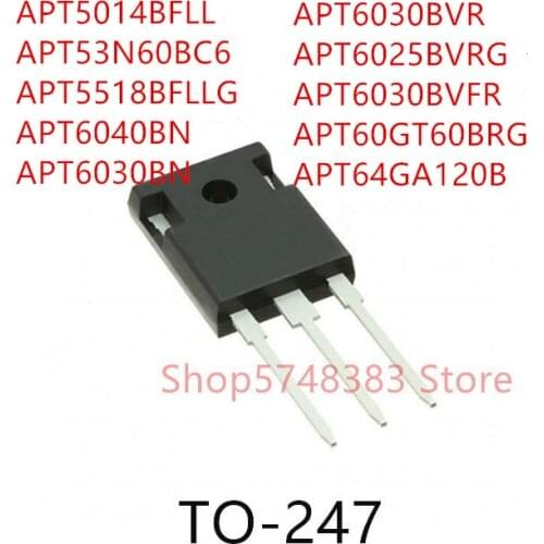 10PCS APT5014BFLL APT53N60BC6 APT5518BFLLG APT6040BN APT6030BN APT6030BVR APT6025BVRG APT6030BVFR APT60GT60BRG APT64GA120B TO247