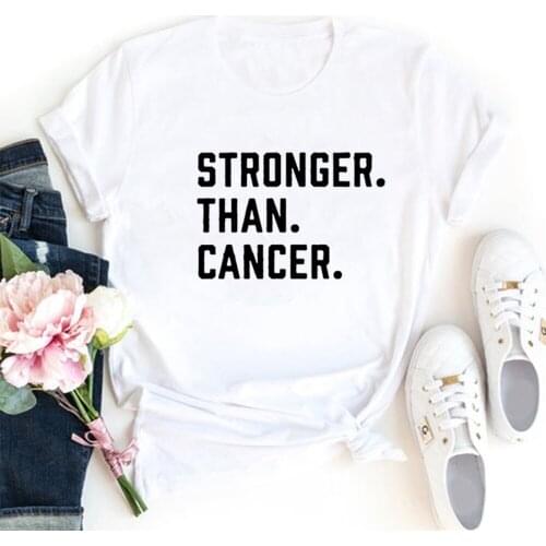 Women Top O-neck Funny T Shirt Women Casual Camisa Feminina Tee Stronger Than Cancer Printed Short Sleeve Cotton Tshirt