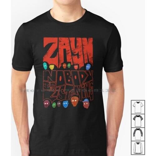 Zayn-Nobody Is Listening ( Black ) T Shirt 100% Cotton Zayn Malik Nobody Is Listening Vibez Better Music New Icarus Falls Zquad