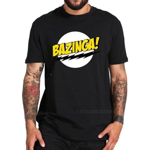 The Big Bang Theory T Shirt Sheldon Cooper Quote Bazinga Tshirt EU Size Pure 100% Cotton Breathable Tops