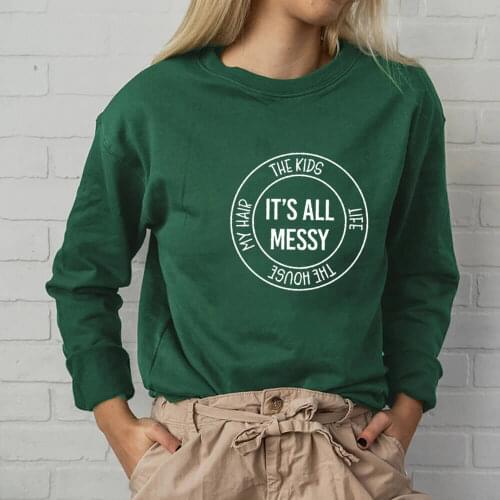 Its All Messy Printed 100%Cotton Mom Life Sweatshirt New Arrival Autumn Winter Casual O-Neck Long Sleeve Tops Mothers Day Gift