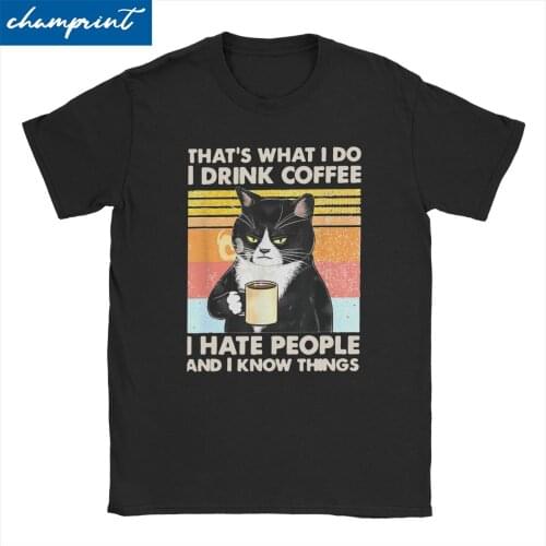 Thats What I Do I Drink Coffee I Hate People Men Women T Shirt Cat Lover Vintage Tee Shirt O Neck T-Shirt Plus Size Clothes