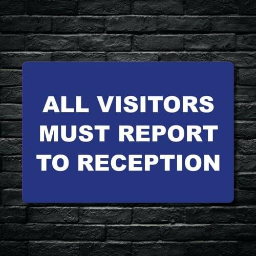 All Visitors Must Report to Reception 2MM PVC High Quality Vinyl Stickers Sign