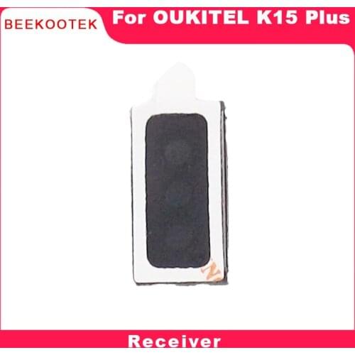 New Original Oukitel K15 Plus Earpiece Front Ear speaker receiver Repair Accessories Parts For Oukitel K15 Plus Smartphone
