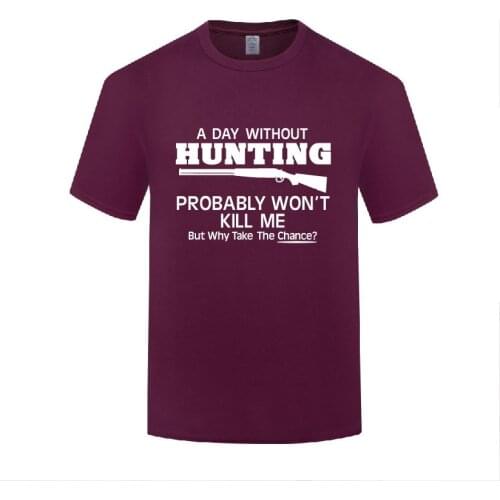Funny A Day Without Hunting Cotton T Shirt Cute Men O-Neck Summer Short Sleeve Tshirts Short Clothing