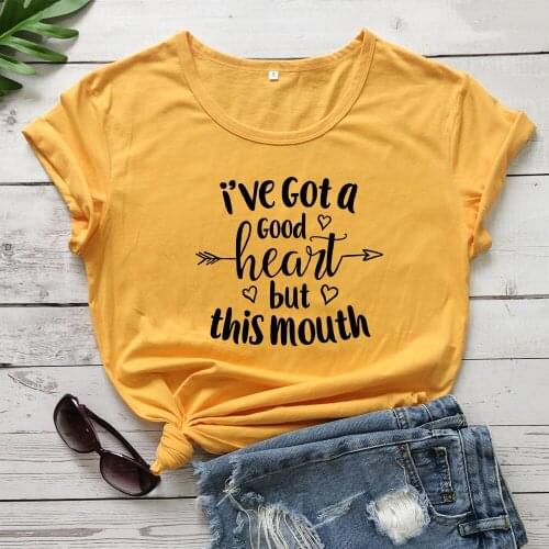 I've Got A Good Heart But This Mouth Graphic Funny Casual Women T-shirt Cotton O Neck Fashion Streetwear Shirt Short Sleeve Tees