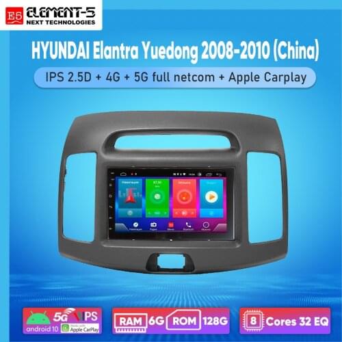 ELEMENT-5 7" 6G+128G Android 10 4G 5G NET WIFI RDS DSP Car Radio For HYUNDAI Elantra Yuedong 2008-2010, Navigation GPS HiFi