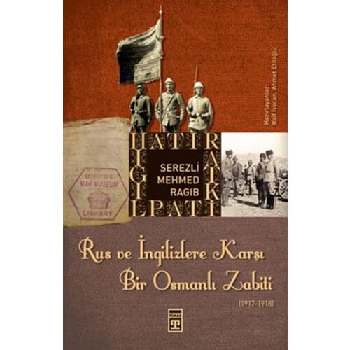 Russian and Against the British A Ottoman Officers to Mehmed Ragıb Timaş Broadcasts Hatırat Array
