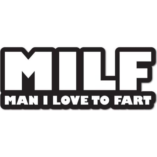 Man I Love to Fart Sticker Funny Milf Dad Decal Car Bumper