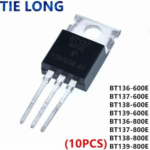 10PCS BT136-600E BT137-600E BT138-600E BT139-600E BT136-800E BT137-800E BT138-800E BT139-800E TO-220 BT136 BT137 BT138 BT139 IC