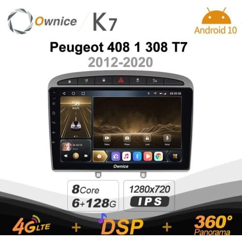 K7 Ownice 6G+128G Android 10.0 Car Radio For Peugeot 408 308 2012 - 2020 DVD Player 4G LTE GPS Navi 360 Panorama BT 5.0 Carplay