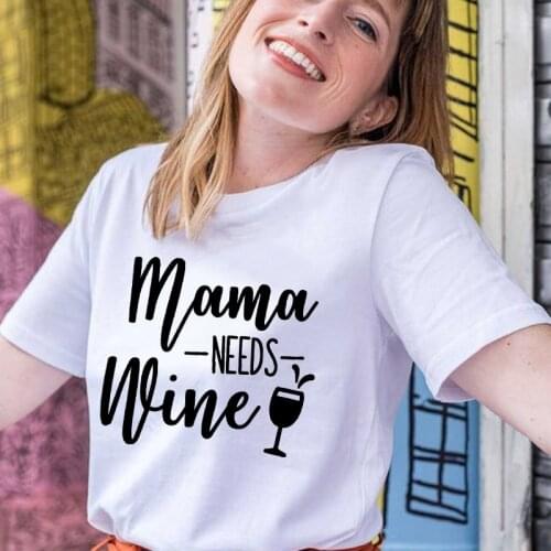 2021 New Mama Need Wine Printed Women T-shirt Harajuku Short-Sleeve O-Neck Tee Shirt Girl Tee Top Fashion Tshirt Female Clothing