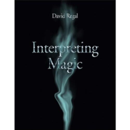 Interpreting Magic by David Regal - magic tricks
